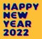 2022 new year. 3d Stylish greeting card vector illustration on orange background. Happy New Year 2022. Trendy geometric font