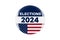 2024 presidential election badge or pin. US, USA, american election, voting sign.