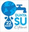 22 March World Water Day Translate: 22 Mart Dunya Su Gunu