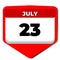 23 July vector icon calendar day. 23 date of July. Twenty third day of July. 23th date number. 23 day calendar. Twenty