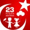 23 nisan cocuk baryrami. Translation: Turkish April 23 Childrens day.