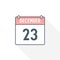23rd December calendar icon. December 23 calendar Date Month icon vector illustrator