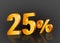 25% off 3d gold, Special Offer 25% off, Sales Up to 25 Percent, big deals, perfect for flyers, banners, advertisements, stickers,