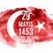 29 May Day of Istanbul`un Fethi Kutlu Olsun with Translation: 29 may Day is Happy Conquest of Istanbul. Turkish holida