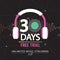 30 Days Free Trial Unlimited Music Streaming.