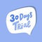 30 days trial. Hand drawn sticker bubble white speech logo. Good for tee print, as a sticker, for notebook cover