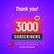 3000 followers vector post 3k celebration. Three thousand subscribers followers thank you congratulation.