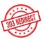 303 REDIRECT text written on red vintage round stamp