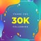 30k or 30000, followers thank you colorful geometric background number. abstract for Social Network friends, followers, Web user
