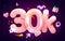 30k or 30000 followers thank you Pink heart, golden confetti and neon signs. Social Network friends, followers, Web user