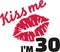 30th birthday - Kiss me I`m 30