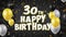 30th Happy Birthday black text greeting, wishes, invitation loop background