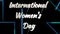 3D ANIMATED WORDS TO COMMEMORATE INTERNATIONAL AND WORLD WOMEN\\\'S DAY