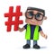 3d Funny cartoon health and safety official holding a hash tag symbol