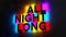 3d illustration of the colorful and glowing lettering of the words all night long