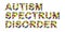 A 3D illustration of the text Autism Spectrum Disorder made entirely of colorful puzzle patterns, representing the