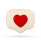 3d message notification icon. Cute minimal speech bubble with heart. Vector illustration