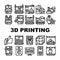 3d Printing Equipment Collection Icons Set Vector