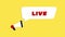 3d realistic style megaphone icon with text Live isolated on yellow background. Megaphone with speech bubble and live