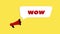 3d realistic style megaphone icon with text Wow isolated on yellow background. Megaphone with speech bubble and wow text