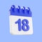 3d rendering calendar icon with a day of 18. Blue and white color