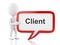3d White people with speech bubble that says client.