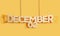 3D Wood decorative lettering hanging shape calendar for December 02 on a yellow background Home Interior and copy-space. Selective