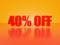 40% off glossy text on hot orange background series