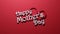 4K video animation of white text HAPPY MOTHER`S DAY and red heart bouncing effect seamless loop motion graphic, on red background.