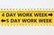 5 or 4 day week symbol. Concept word 5 day work week or 4 day work week on beautiful yellow paper. Beautiful white paper
