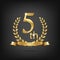 5 anniversary golden symbol. Golden laurel wreaths with ribbons and fifth anniversary year symbol on dark background