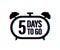 5 Days to go. Countdown timer. Clock icon. Time glitch icon. Count time sale. Vector stock illustration.