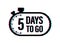 5 Days to go. Countdown timer. Clock icon. Time glitch icon. Count time sale. Vector stock illustration.