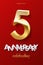 5 golden number and Anniversary Celebrating text on red background. Vector vertical fifth anniversary celebration event