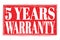 5 YEARS WARRANTY, words on red grungy stamp sign