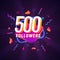 500 followers celebration in social media vector web banner on dark background. Five hundred follows 3d Isolated design