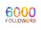 6000 six thousand followers