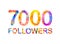 7000 seven thousand followers