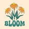 70s hippie Bloom slogan with floral daisy illustration. Perfect for T-shirt graphic, posters and stickers. vintage