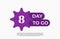 8 Day To Go. Offer sale business sign vector art illustration with fantastic font and nice purple white color