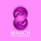 8 March Happy International Women is Day spring holiday poster background. Violet 3d 8 number ribbon style. Cute elegant greeting