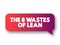 The 8 Wastes of Lean text concept message bubble for presentations and reports