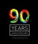 90th Anniversary, congratulation for company or person on black background