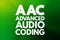 AAC - Advanced Audio Coding acronym