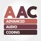 AAC - Advanced Audio Coding acronym, technology concept background