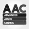 AAC - Advanced Audio Coding acronym, technology concept background