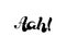 Aah exclamation inscription. Lettering, logo, sign. Handwritten brush style modern on a white background