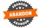 abandon sign. abandon round isolated ribbon label.