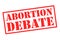ABORTION DEBATE Rubber Stamp