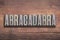 Abracadabra word wood